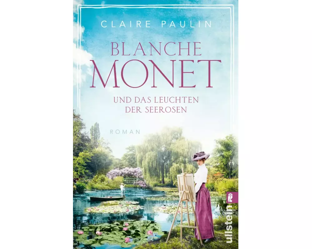 Blanche Monet und das Leuchten der Seerosen (Ikonen ihrer Zeit 6)