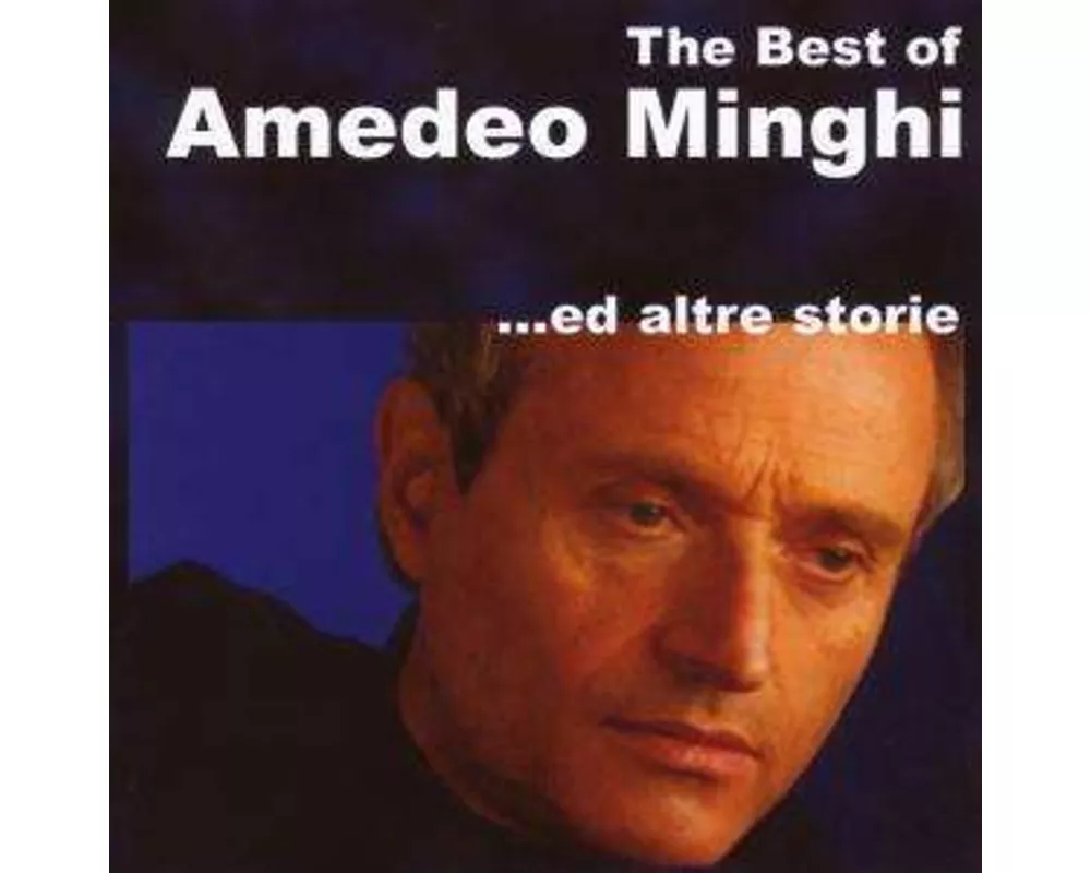 The Best Of Amedeo Minghi Ed Altre Storie
