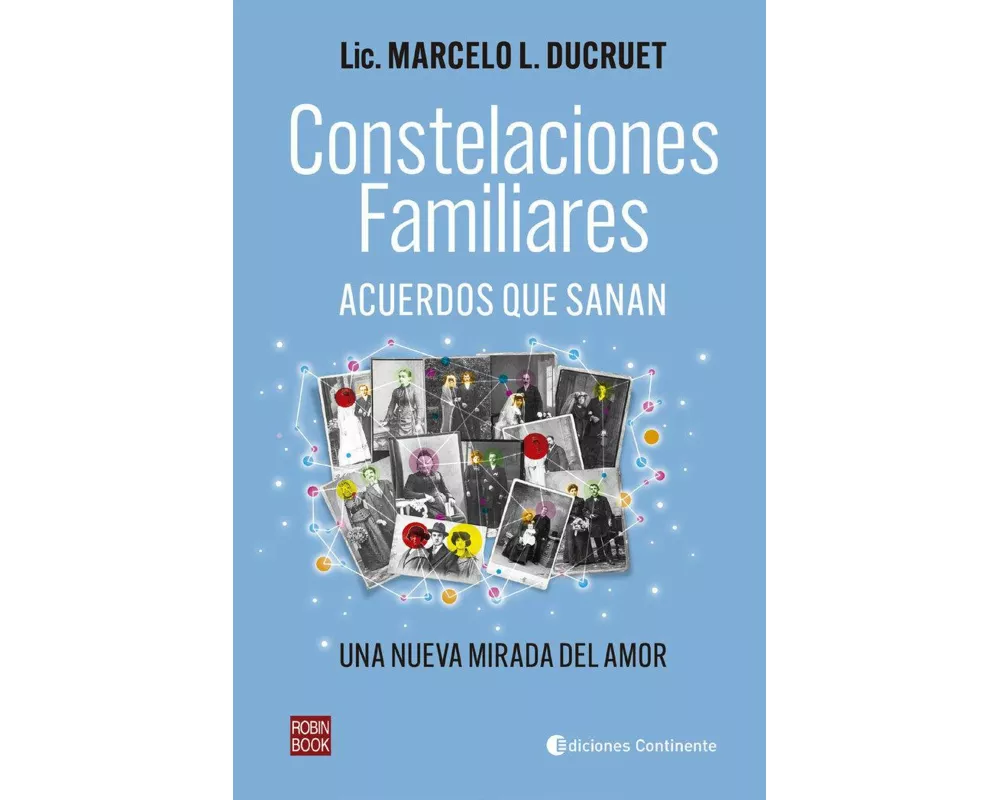 Constelaciones familiares : acuerdos que sanan : una nueva mirada del amor