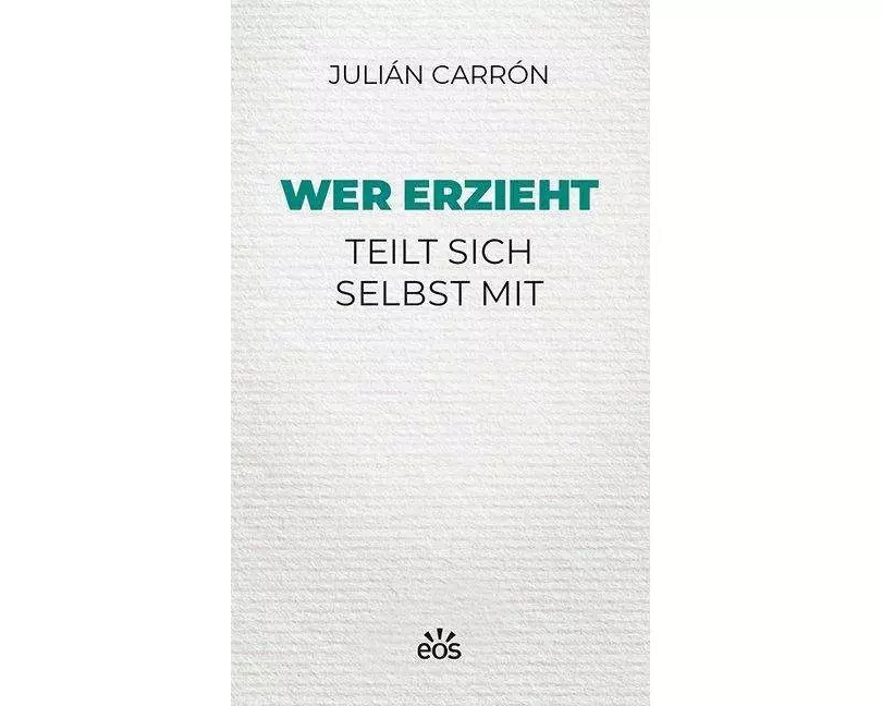 Wer erzieht teilt sich selbst mit