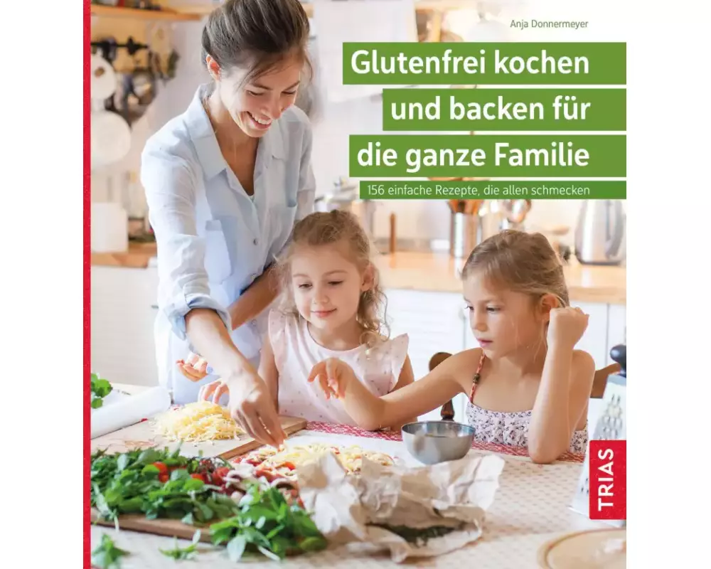 Glutenfrei kochen und backen für die ganze Familie