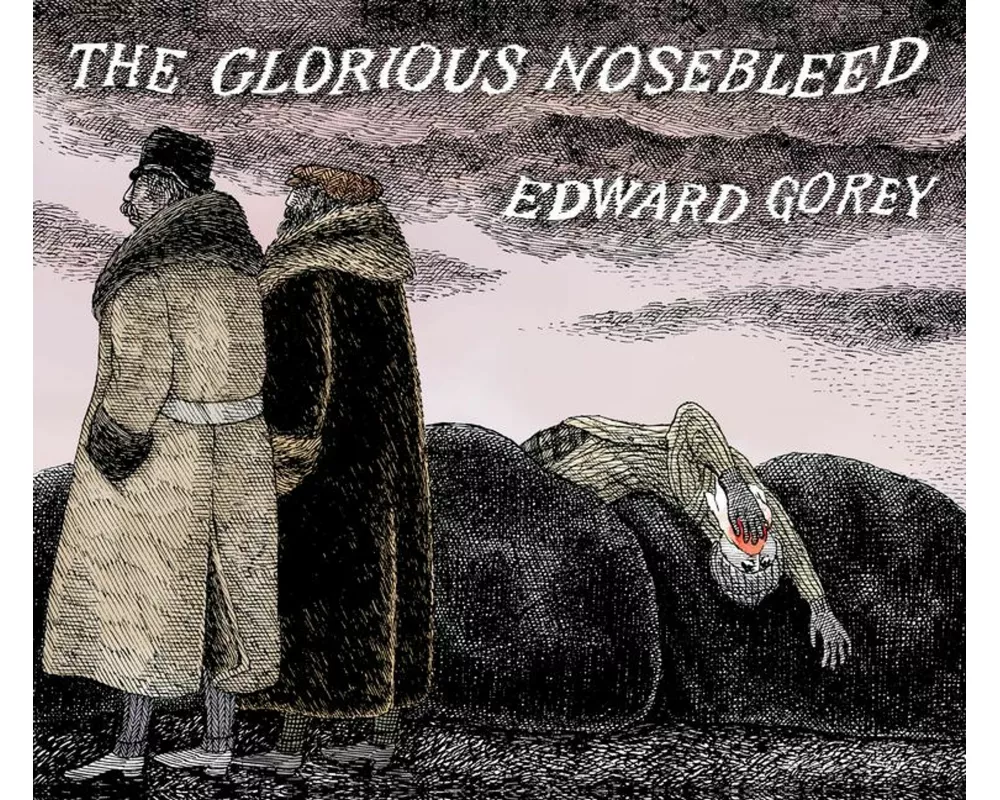 Edward Gorey The Glorious Nosebleed