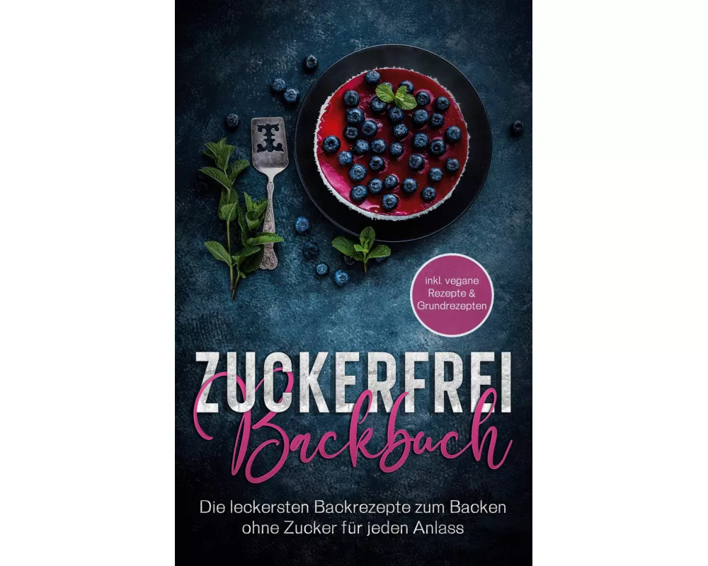 Zuckerfrei Backbuch