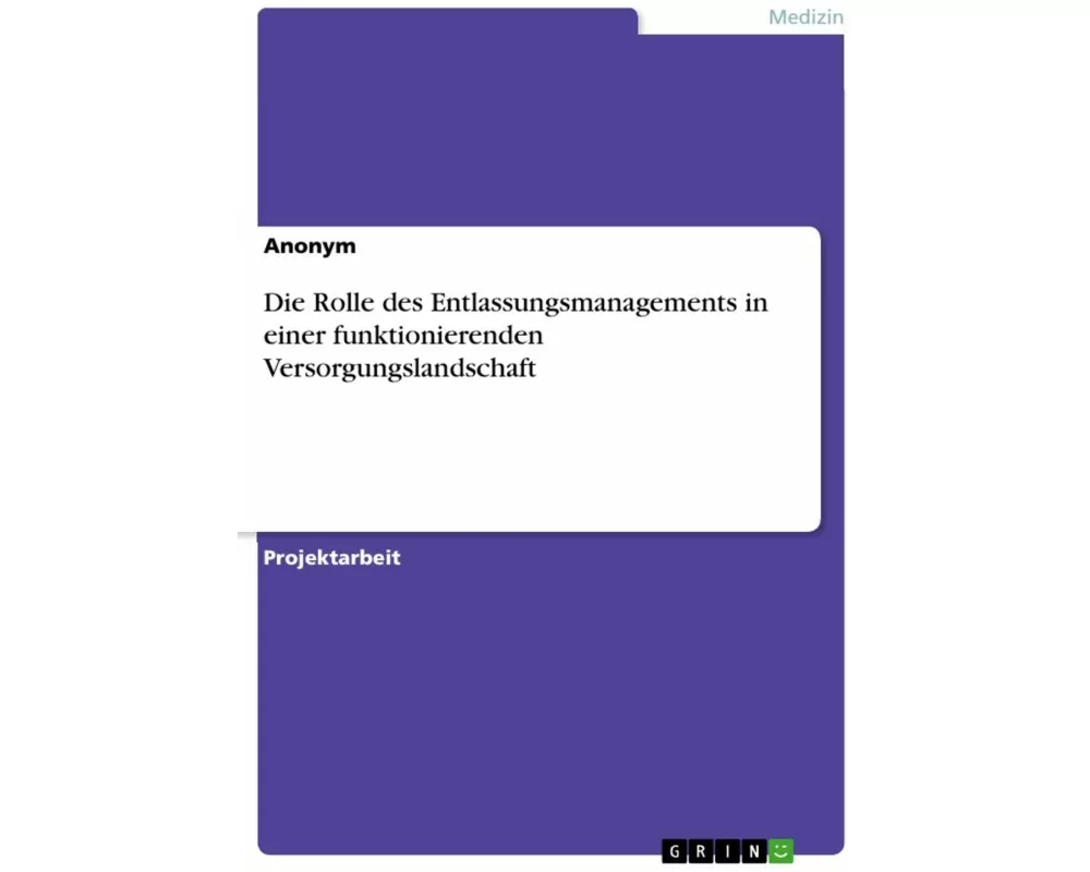 Die Rolle des Entlassungsmanagements in einer funktionierenden Versorgungslandschaft