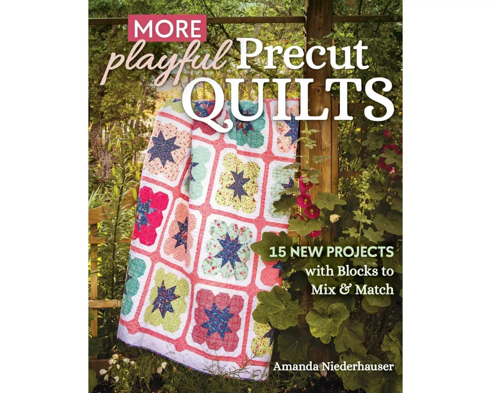 More Playful Precut Quilts
