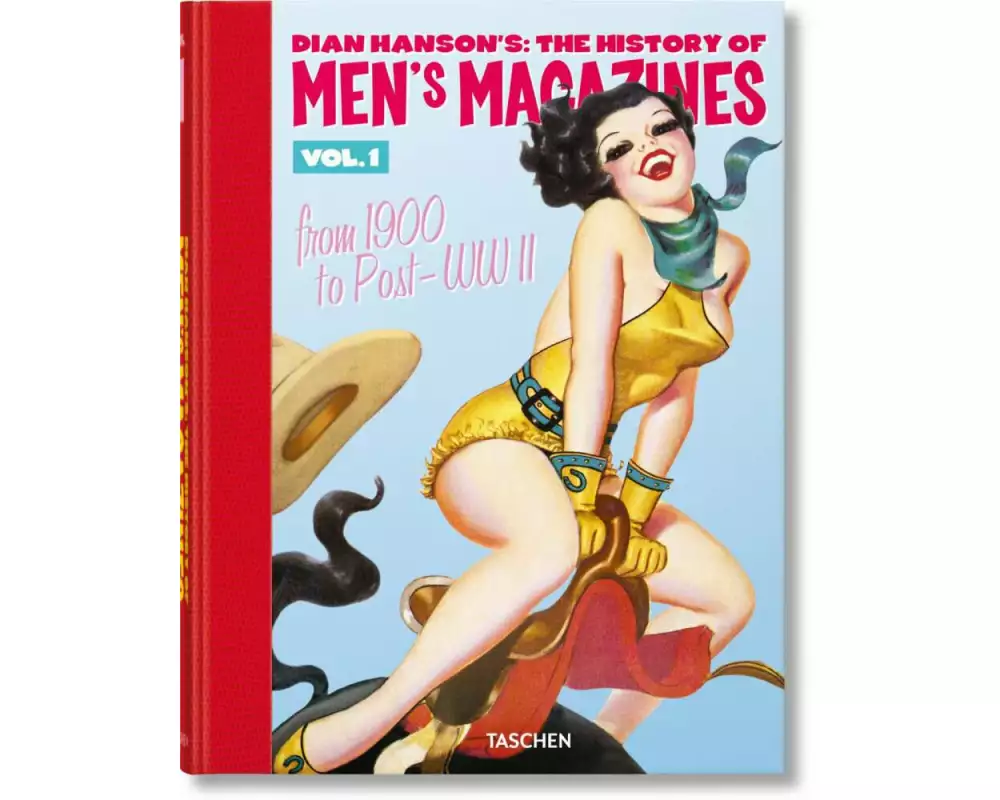 Dian Hanson’s: The History of Men’s Magazines. Vol. 1: From 1900 to Post-WWII