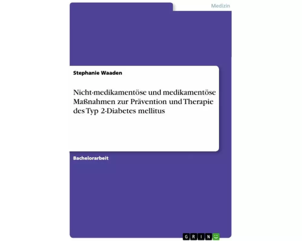 Nicht-medikamentöse und medikamentöse Maßnahmen zur Prävention und Therapie des Typ 2-Diabetes mellitus