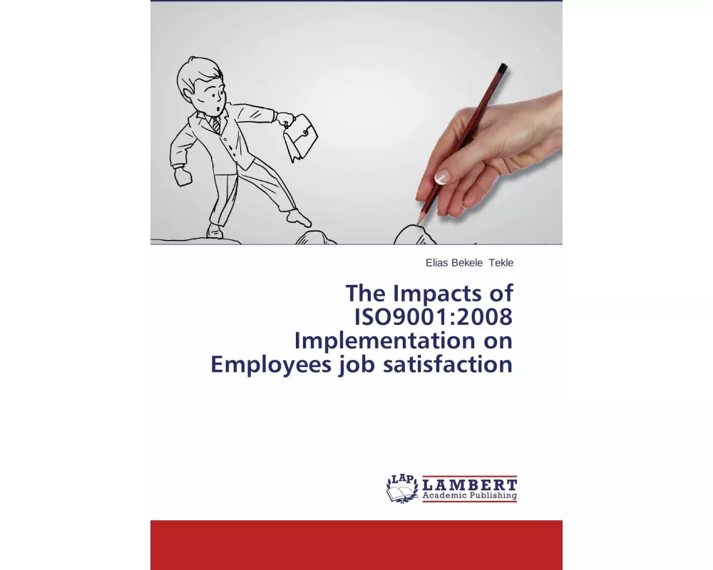 The Impacts of ISO9001:2008 Implementation on Employees job satisfaction