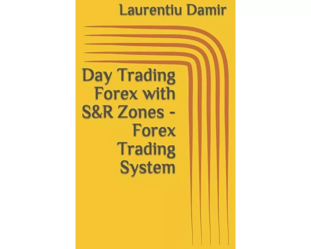 Day Trading Forex with S&R Zones - Forex Trading System