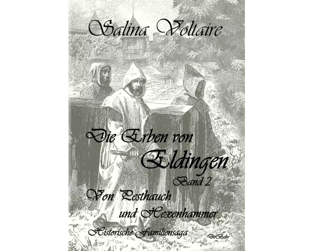 Die Erben von Eldingen Band 2 - Von Pesthauch und Hexenhammer - Historische Familiensaga