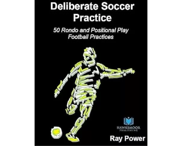 Deliberate Soccer Practice: 50 Rondo and Positional Play Football Practices