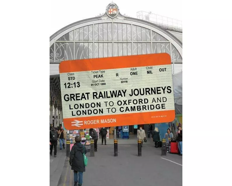 Great Railway Journeys: London to Oxford and London to Cambridge