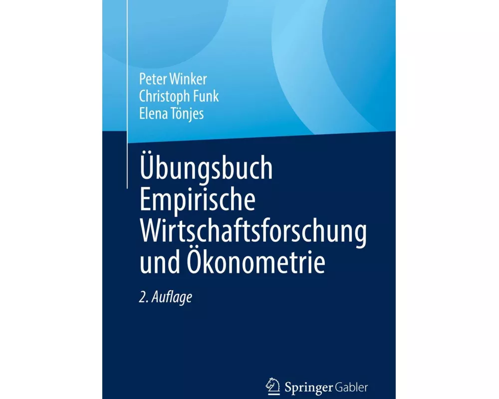 Übungsbuch Empirische Wirtschaftsforschung und Ökonometrie