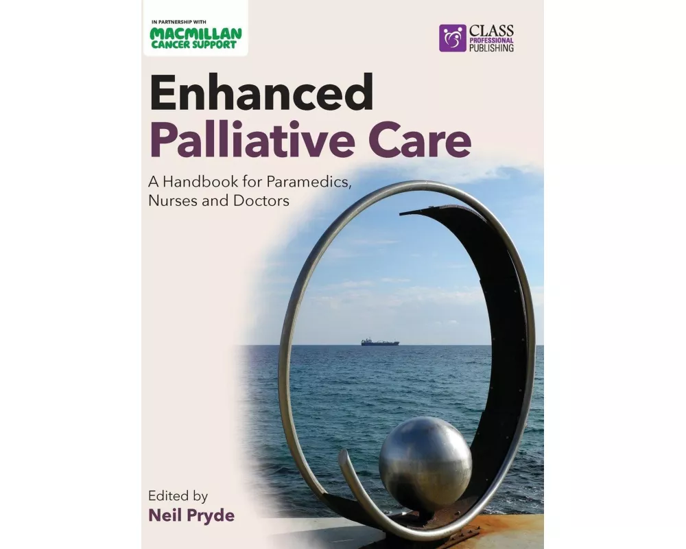 Enhanced Palliative Care: A handbook for paramedics, nurses and doctors