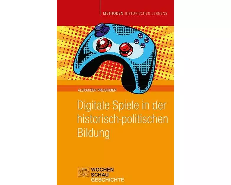Digitale Spiele in der historisch-politischen Bildung