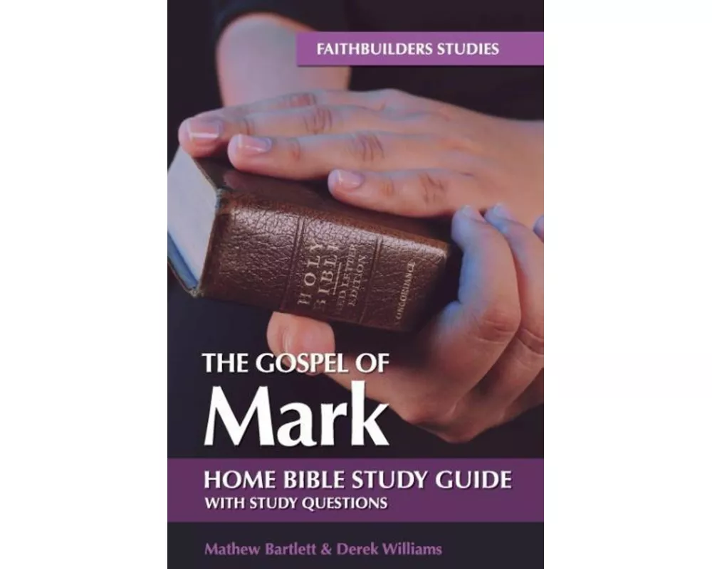 The Gospel of Mark Bible Study Guide