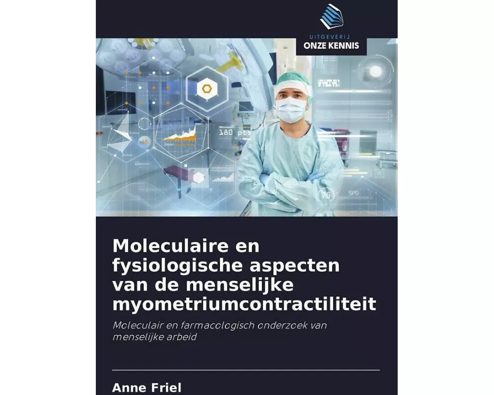 Moleculaire en fysiologische aspecten van de menselijke myometriumcontractiliteit