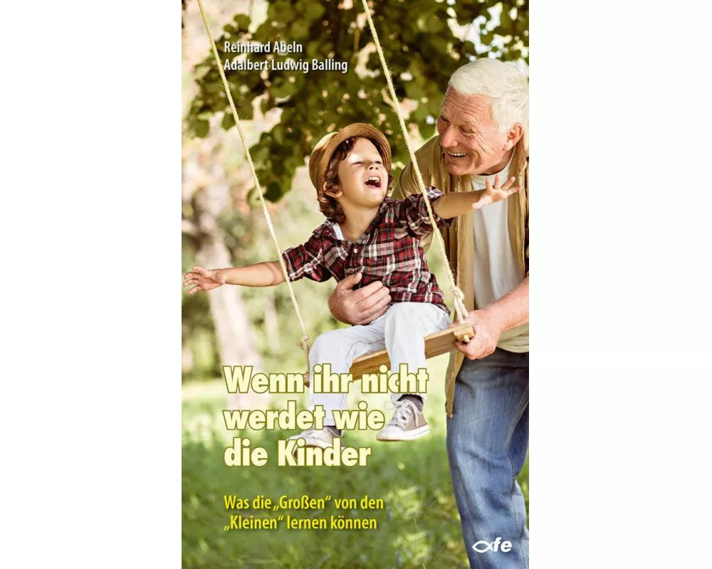 Wenn ihr nicht werdet wie die Kinder