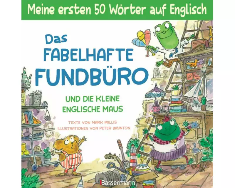 Das fabelhafte Fundbüro und die kleine englische Maus - ein zweisprachiges Bilderbuch (Deutsch/Englisch). Ab 3