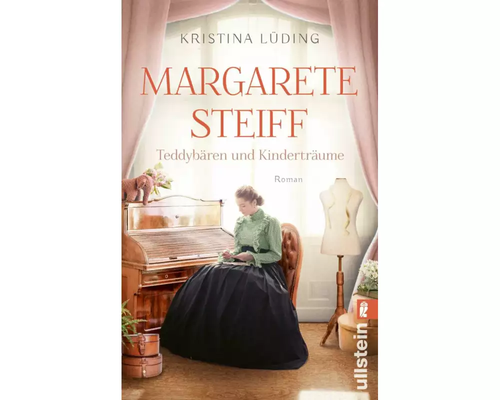 Margarete Steiff - Teddybären und Kinderträume (Ikonen ihrer Zeit 7)