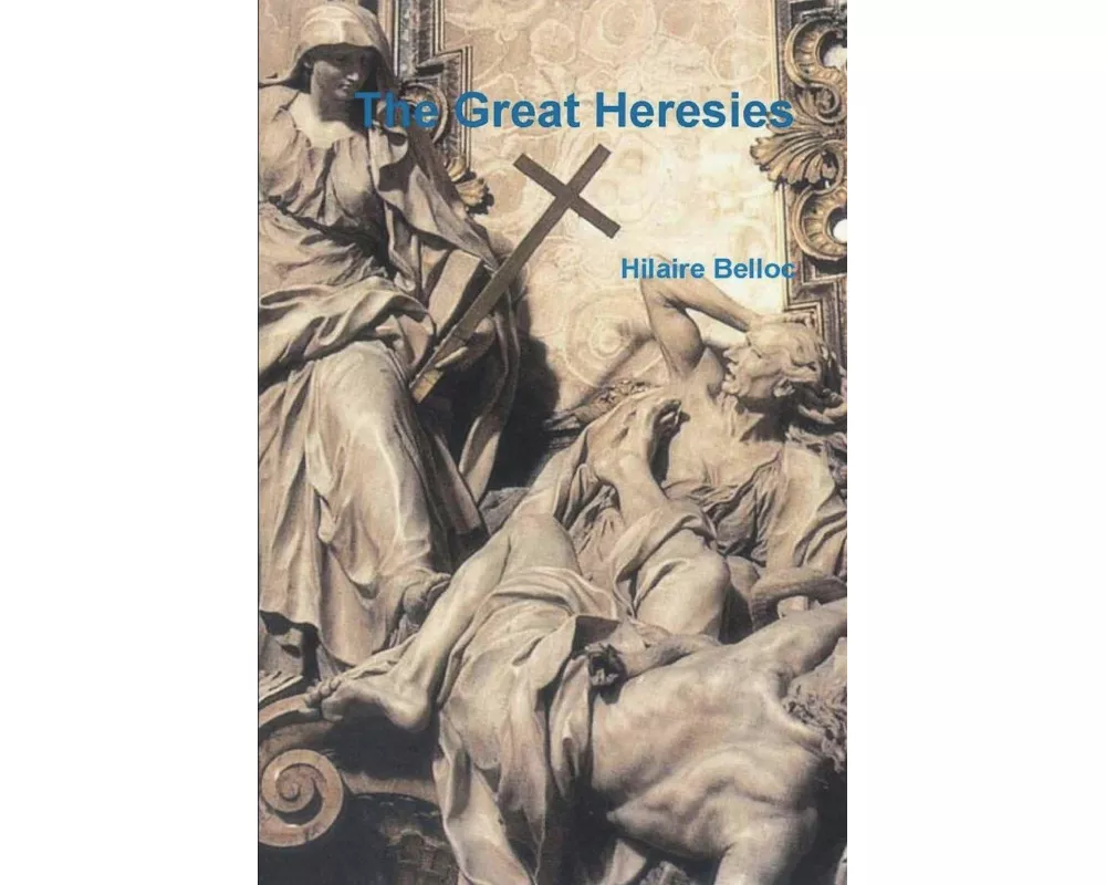 The Great Heresies