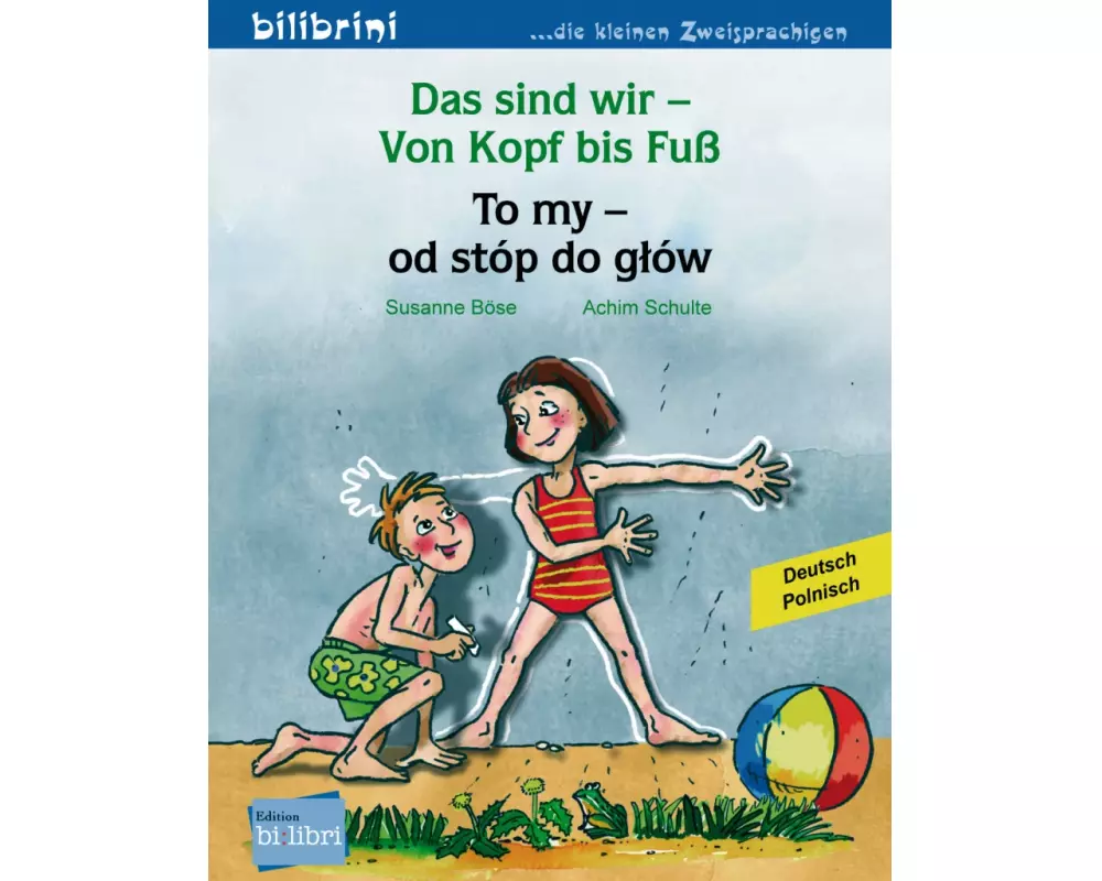 Das sind wir - Von Kopf bis Fuß. Kinderbuch Deutsch-Polnisch