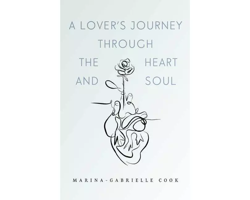 A Lover's Journey Through The Heart and Soul