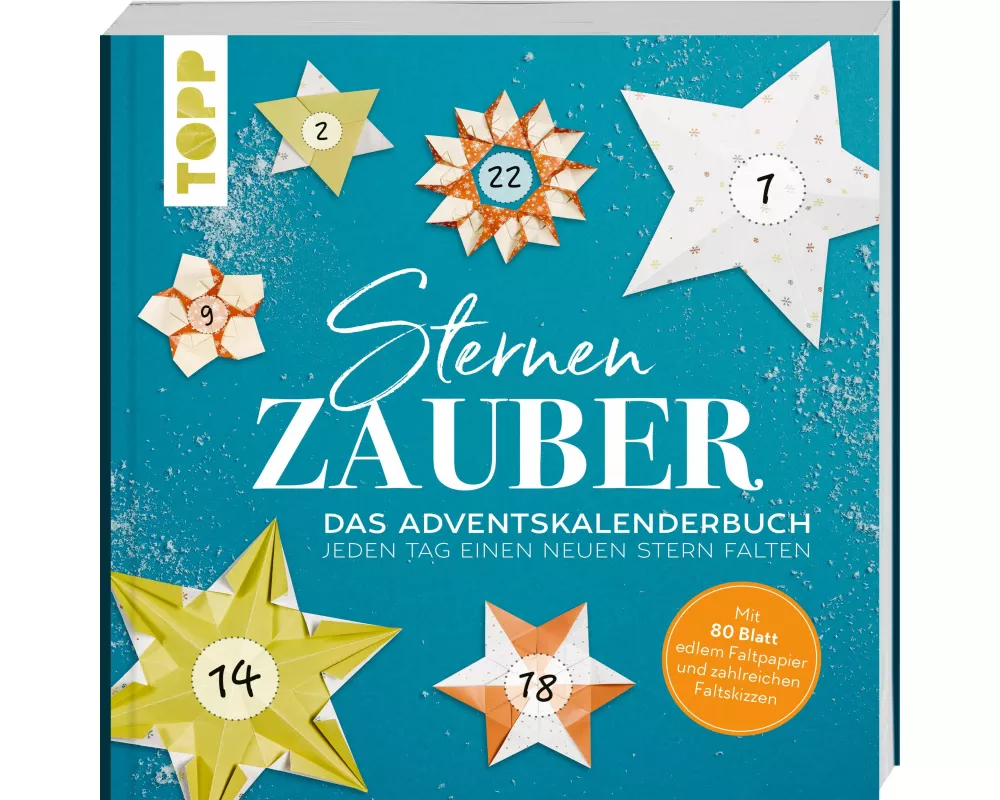 Sternenzauber. Das Adventskalender-Buch - jeden Tag einen neuen Stern falten