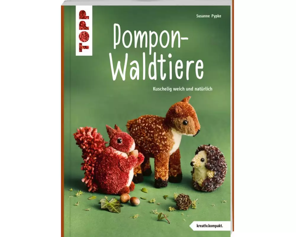 Pompon-Waldtiere (kreativ.kompakt.) Kuschelig weich und natürlich