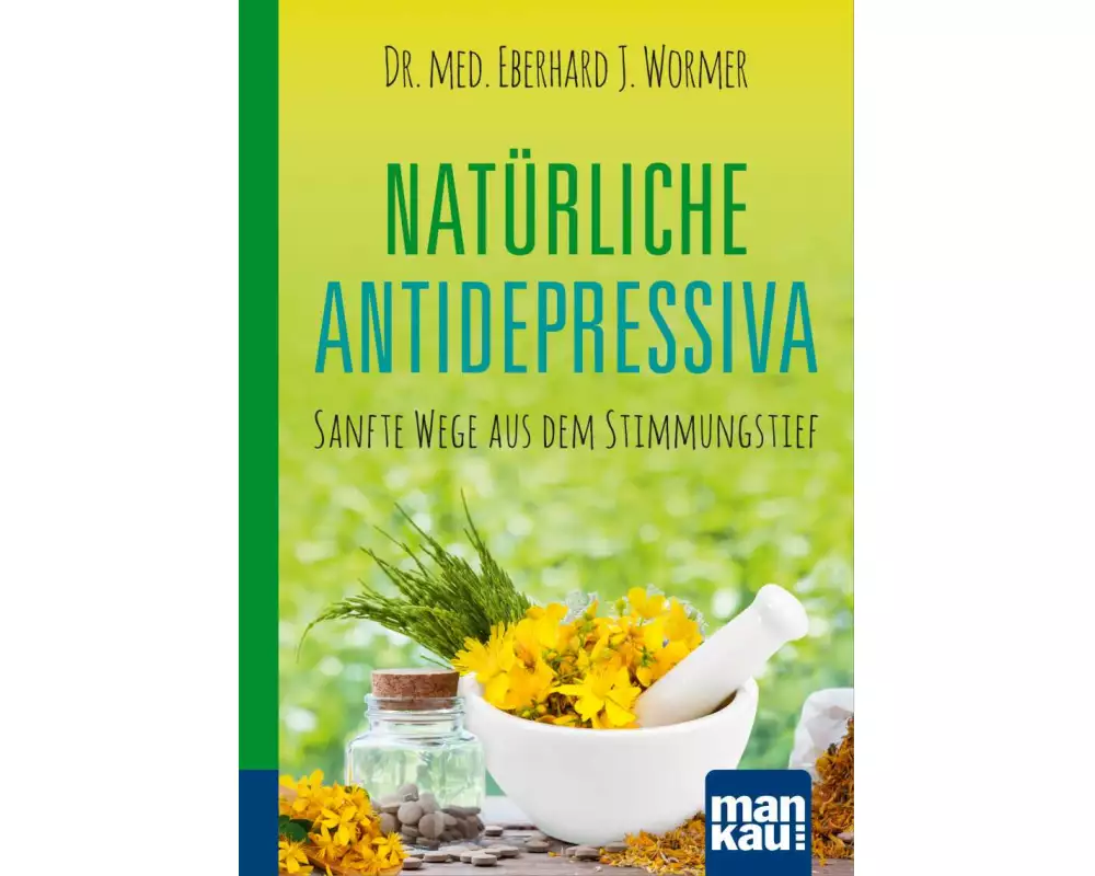 Natürliche Antidepressiva. Kompakt-Ratgeber