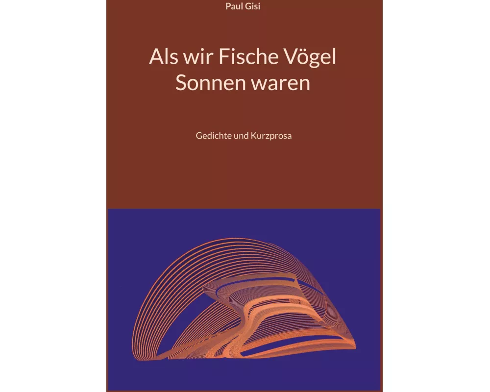 Als wir Fische Vögel Sonnen waren