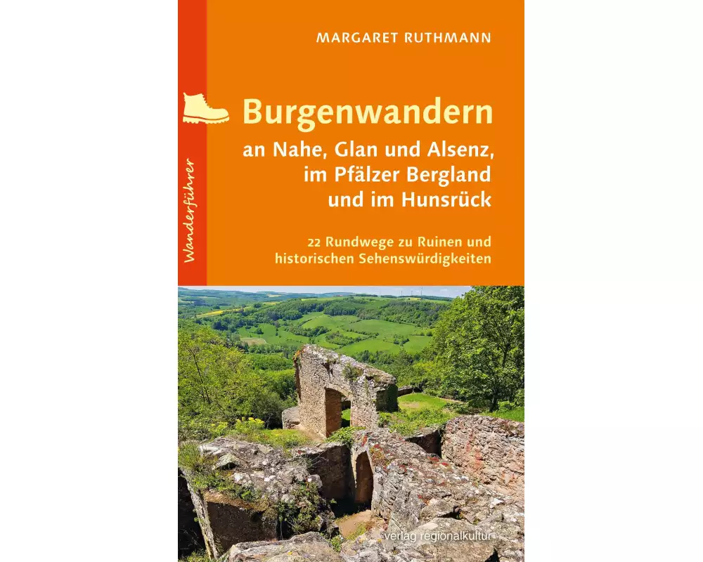 Burgenwandern an Nahe, Glan und Alsenz, im Pfälzer Bergland und im Hunsrück