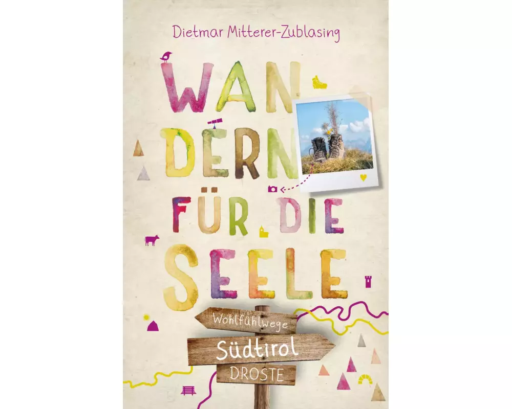 Südtirol. Wandern für die Seele