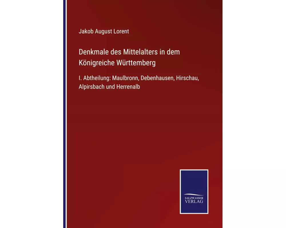 Denkmale des Mittelalters in dem Königreiche Württemberg