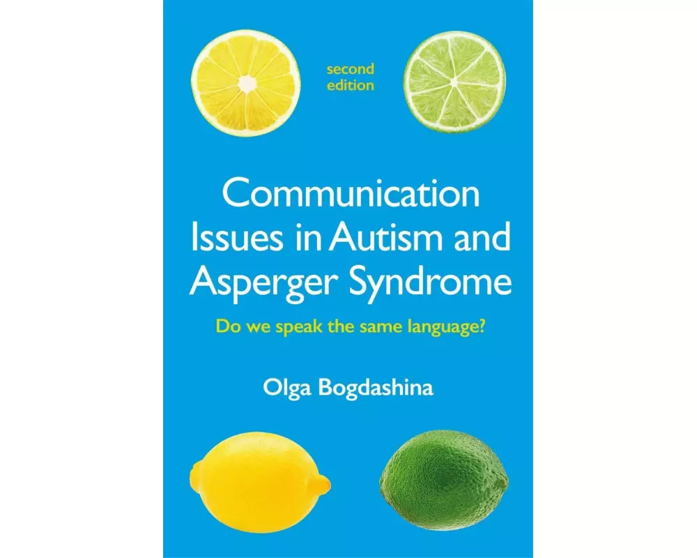 Communication Issues in Autism and Asperger Syndrome, Second Edition