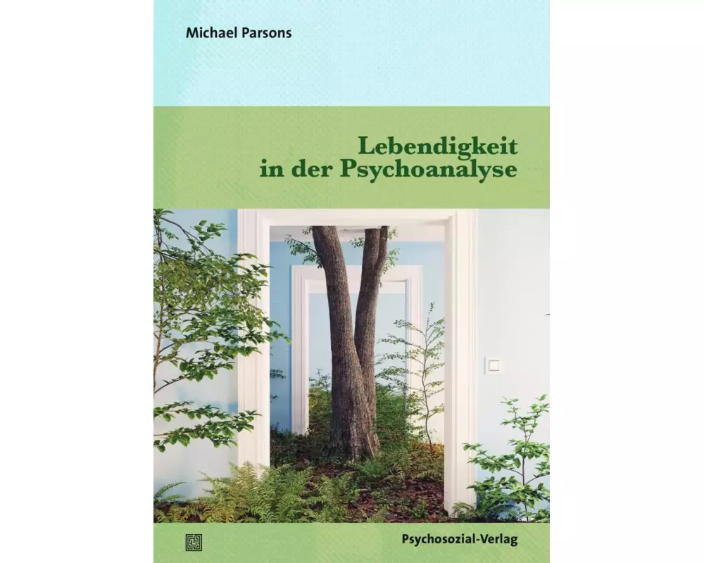 Lebendigkeit in der Psychoanalyse