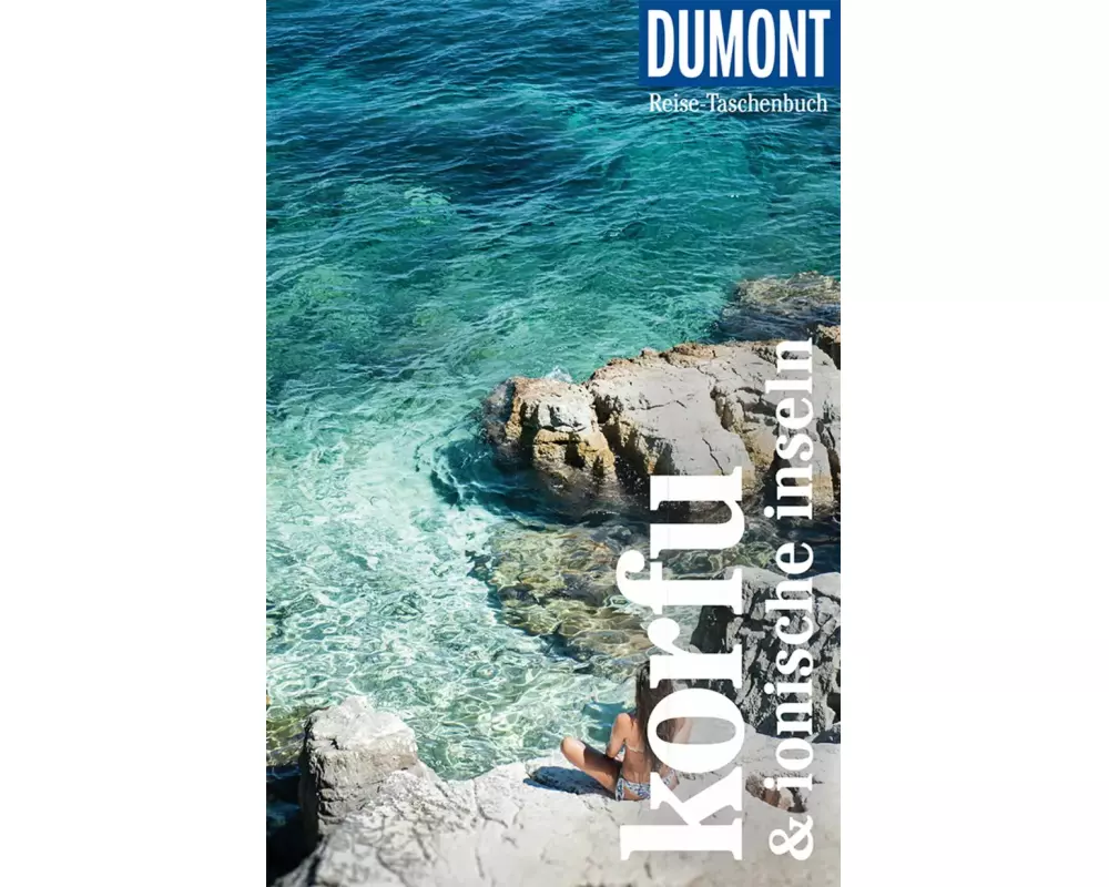 DuMont Reise-Taschenbuch Reiseführer Korfu & Ionische Inseln