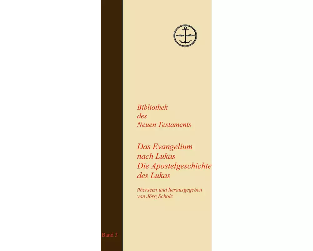 Das Evangelium und die Apostelgeschichte des Lukas