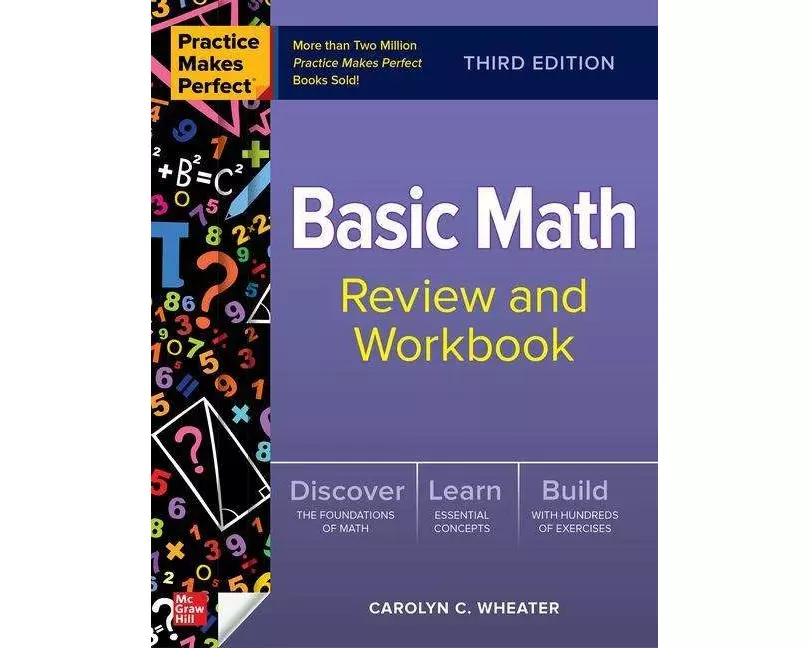 Practice Makes Perfect: Basic Math Review and Workbook, Third Edition