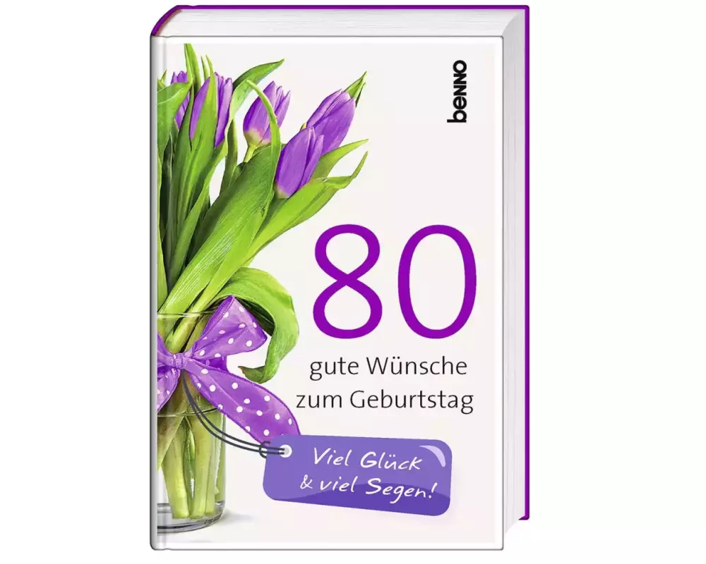80 gute Wünsche zum Geburtstag
