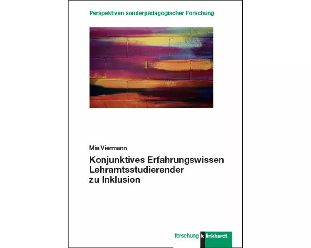 Konjunktives Erfahrungswissen Lehramtsstudierender zu Inklusion