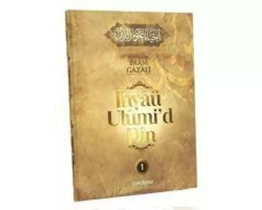 Ihyaü Ulumid Din - 1. Cilt