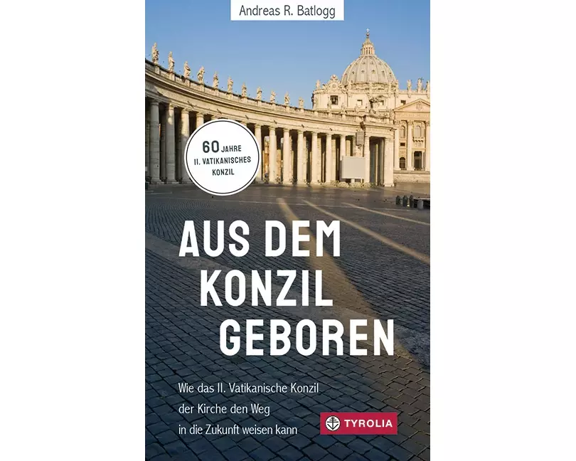 Aus dem Konzil geboren