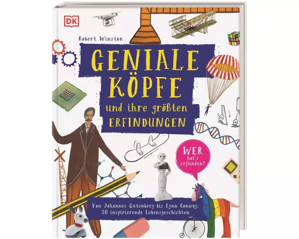 Geniale Köpfe und ihre größten Erfindungen