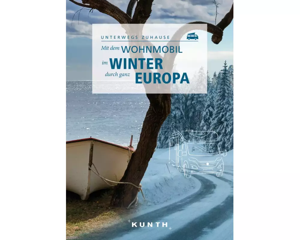 KUNTH Mit dem Wohnmobil im Winter durch ganz Europa