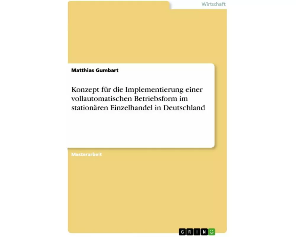 Konzept für die Implementierung einer vollautomatischen Betriebsform im stationären Einzelhandel in Deutschland