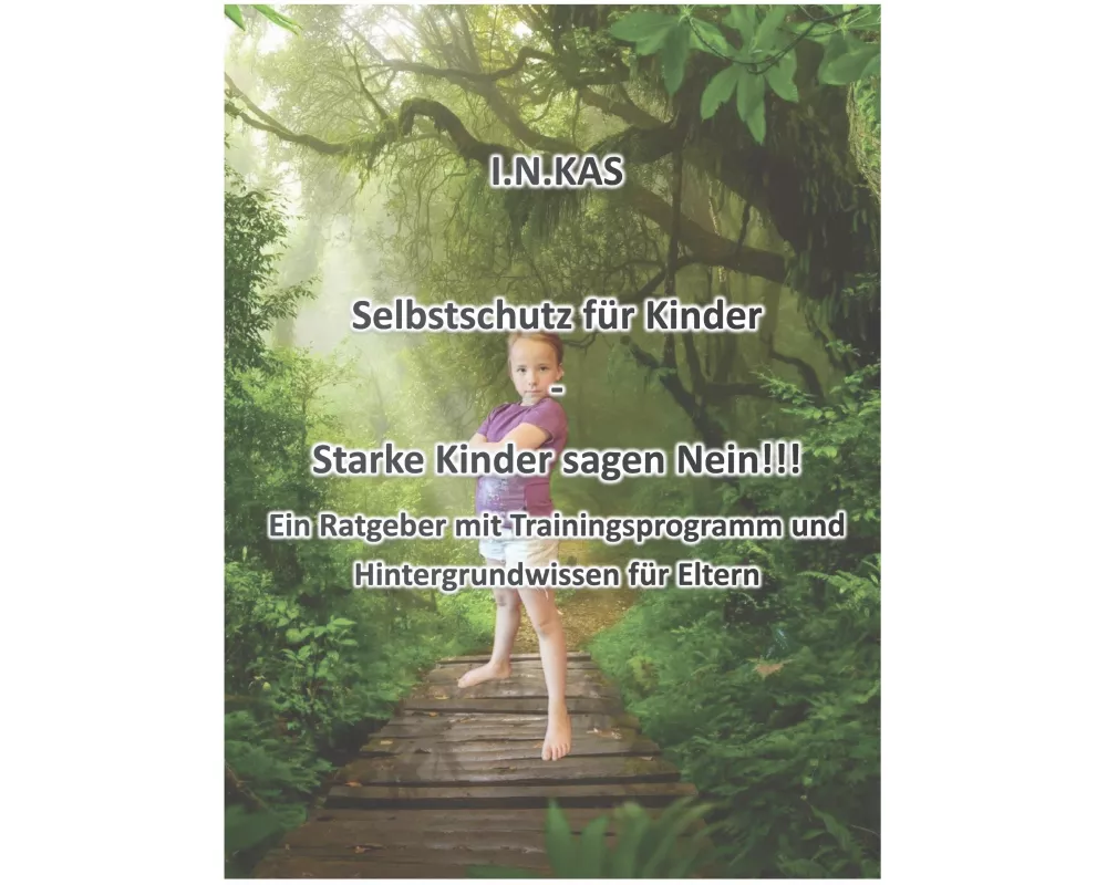 I.N.KAS Selbstschutz für Kinder - Starke Kinder sagen Nein!!!