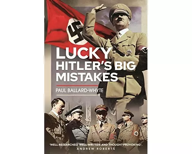 Lucky Hitler's Big Mistakes