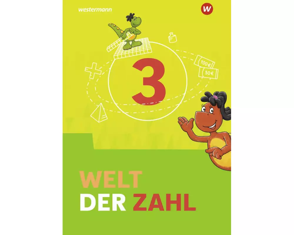 Welt der Zahl 3. Schulbuch. Berlin, Brandenburg, Mecklenburg-Vorpommern, Sachsen-Anhalt und Thüringen