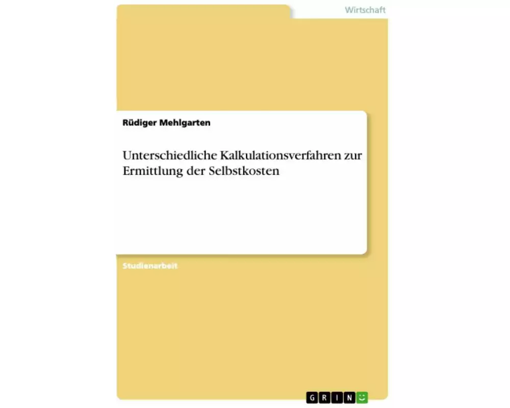 Unterschiedliche Kalkulationsverfahren zur Ermittlung der Selbstkosten